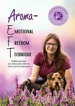 E-Book (epub) Aroma-EFT (Emotional Freedom Technique) - Klopfakupressur mit ätherischen Ölen für Tiere und ihre Menschen von Daniela Weiser