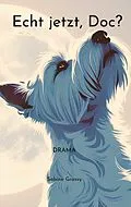 E-Book (epub) Echt jetzt, Doc? von Sabine Grassy