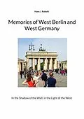 E-Book (epub) Memories of West Berlin and West Germany von Hans J. Rokohl