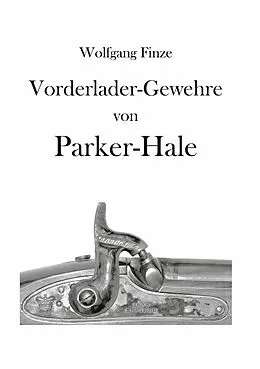 E-Book (epub) Vorderladergewehre von Parker-Hale von Wolfgang Finze