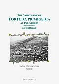 E-Book (epub) The Sanctuary of Fortuna Primigenia at Palestrina (ancient Praeneste) near Rome von Petra Vogler