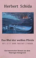 E-Book (epub) Das Blut der weißen Pferde von Herbert Schida
