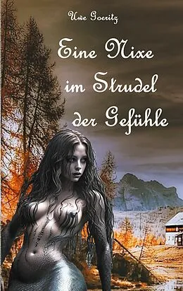 E-Book (epub) Eine Nixe im Strudel der Gefühle von Uwe Goeritz
