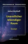 E-Book (epub) Unendlicher lebendiger Raum von Jochen Kirchhoff