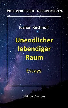 E-Book (epub) Unendlicher lebendiger Raum von Jochen Kirchhoff