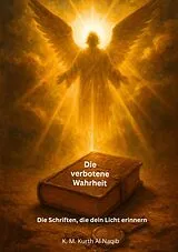 E-Book (epub) Die verbotene Wahrheit - Die Schriften, die dein Licht erinnern von Karl Michael Kurth Al Naqib