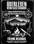 E-Book (epub) Überleben wenn alles zerbricht von Frank Magnus