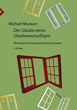 E-Book (epub) Der Glaube eines Glaubensunwilligen von Michael Murauer