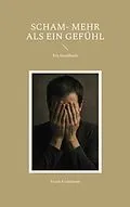 E-Book (epub) Scham- mehr als ein Gefühl von Frank Kralemann