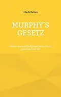 E-Book (epub) Murphy's Gesetz von Mark Debes