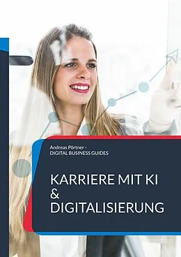 E-Book (epub) Karriere mit KI & Digitalisierung von Andreas Pörtner