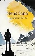 E-Book (epub) Mens Sana - Gesund im Geiste von Benedict Nova