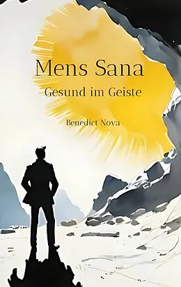 E-Book (epub) Mens Sana - Gesund im Geiste von Benedict Nova