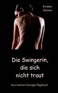 E-Book (epub) Die Swingerin, die sich nicht traut von Kirsten Steiner
