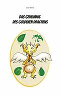 E-Book (epub) Das Geheimnis des goldenen Drachens von Jens Böhme