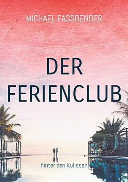 E-Book (epub) Der Ferienclub von Michael Faßbender
