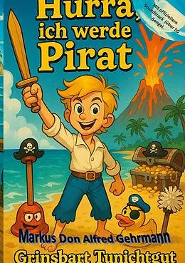 E-Book (epub) Hurra, ich werde Pirat von Markus Don Alfred Gehrmann