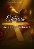 E-Book (epub) Ekklesia von Alessandra Stumpf