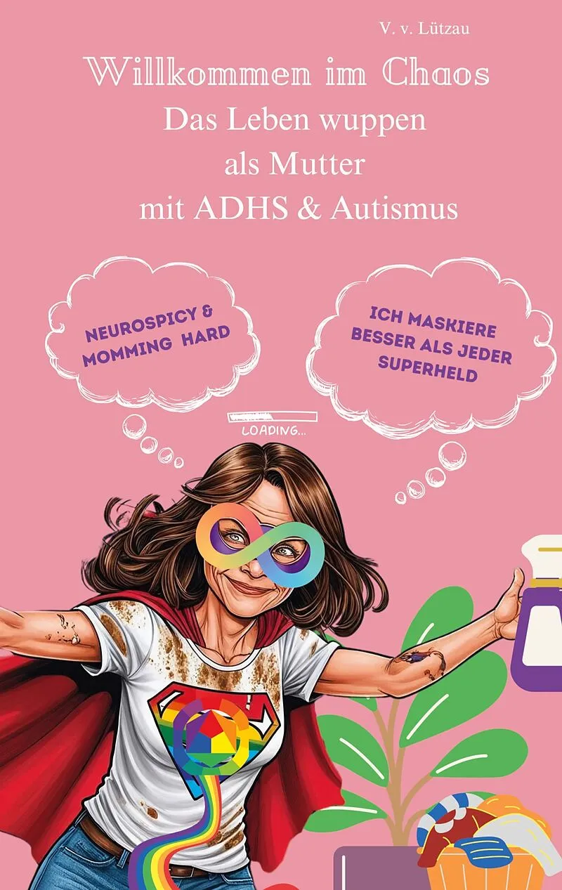 AUDHS - Willkommen im Chaos Das Leben wuppen als Mutter mit ADHS & Autismus