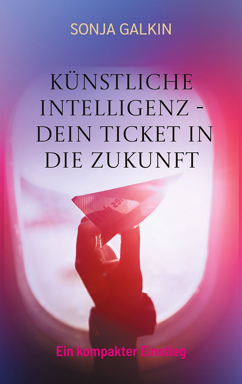 Künstliche Intelligenz - Dein Ticket in die Zukunft