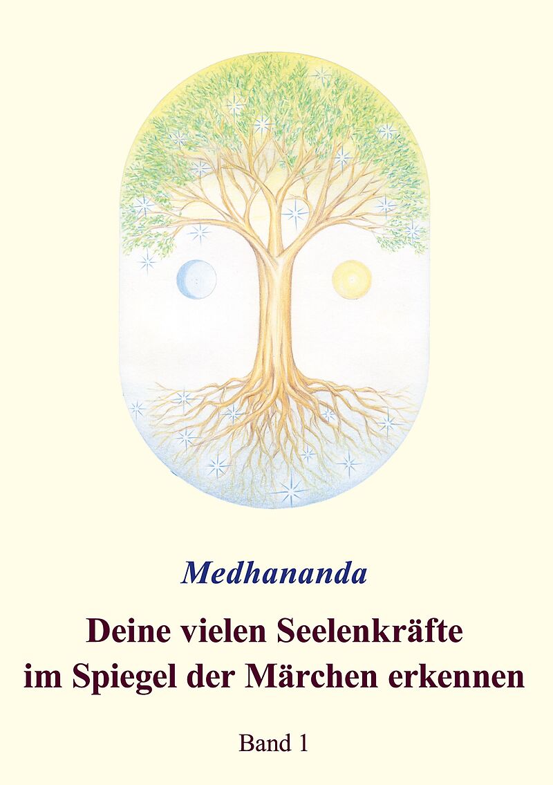 Deine vielen Seelenkräfte im Spiegel der Märchen erkennen