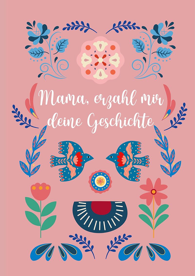 Mama, erzähl mir deine Geschichte