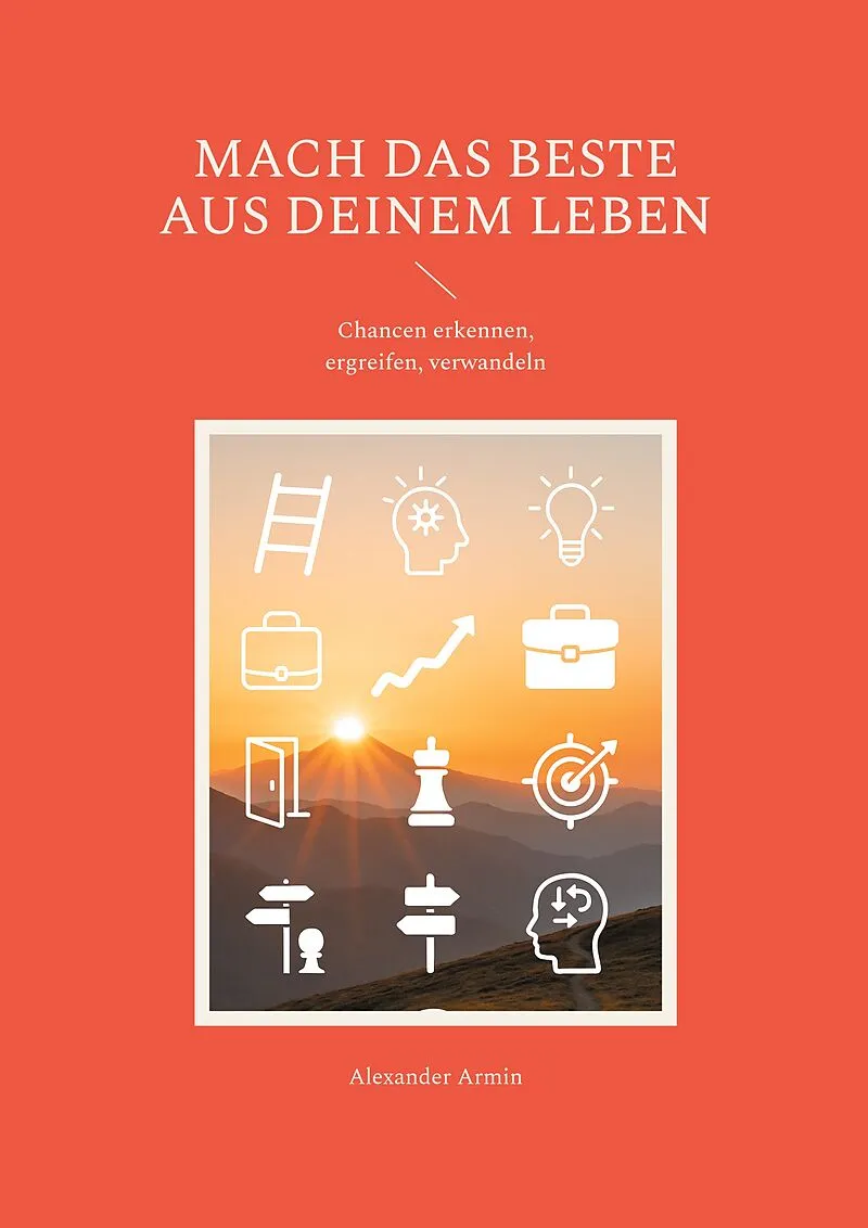 Mach das Beste aus deinem Leben