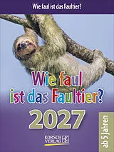 Kalender Wie faul ist das Faultier? 2027 von 