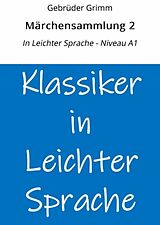 E-Book (epub) Märchensammlung 2: In Leichter Sprache - Niveau A1 von Gebrüder Grimm