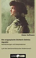 E-Book (epub) Die uruguayische Dichterin Delmira Agustini von Dieter Hoffmann