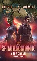 E-Book (epub) Die Sphärenchronik - Velacrian von Holger J. S. Schmidt