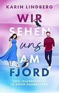 E-Book (epub) Wir sehen uns am Fjord von Karin Lindberg