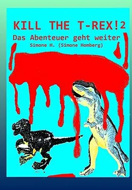 E-Book (epub) KILL THE T-REX! 2 von Simone H.