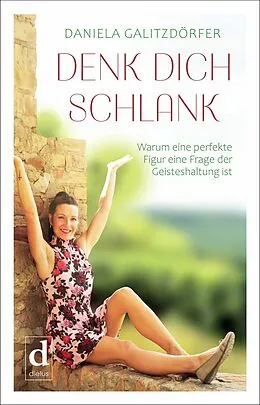 E-Book (epub) DENK DICH SCHLANK von Daniela Galitzdörfer