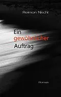 E-Book (epub) Ein gewöhnlicher Auftrag von Reimon Nischt