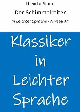 E-Book (epub) Der Schimmelreiter: In Leichter Sprache - Niveau A1 von Theodor Storm
