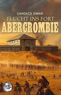 E-Book (epub) Flucht ins Fort Abercrombie von Candace Simar