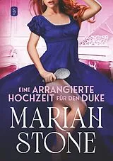 Kartonierter Einband (Kt) Eine arrangierte Hochzeit für den Duke von Mariah Stone