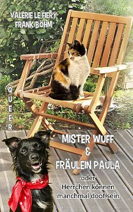 E-Book (epub) Mister Wuff &amp; Fräulein Paula - oder Herrchen können manchmal doof sein von Valerie le Fiery, Frank Böhm