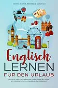 E-Book (epub) Englisch Lernen für den Urlaub von Dominic Schmidt, Martin Beck, Stella Braun
