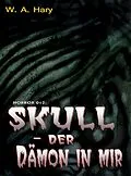 E-Book (epub) HORROR 012 Buchausgabe: SKULL - Der Dämon in mir von W. A. Hary