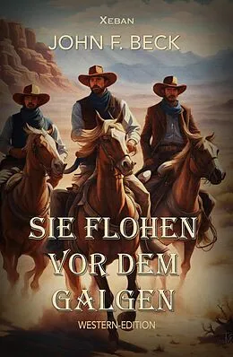 E-Book (epub) Sie flohen vor dem Galgen von John F. Beck