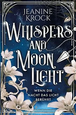 E-Book (epub) Whispers and Moonlight - Wenn die Nacht das Licht berührt von Jeanine Krock