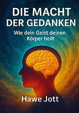Kartonierter Einband Die Macht der Gedanken von Hawe Jott