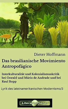 E-Book (epub) Das brasilianische Movimiento Antropofágico von Dieter Hoffmann