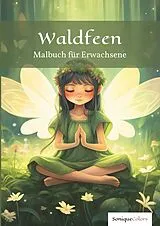 Kartonierter Einband Waldfeen Malbuch für Erwachsene von SoniqueColors