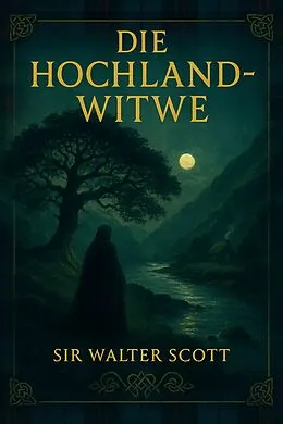 E-Book (epub) Die Hochland-Witwe von Walter Scott