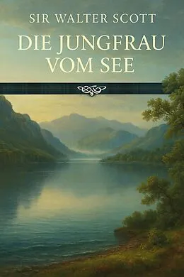 E-Book (epub) Die Jungfrau vom See von Walter Scott