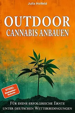 E-Book (epub) Outdoor Cannabis anbauen von Julia Holfeld