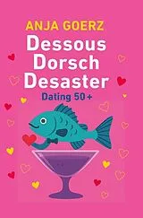 Kartonierter Einband Dessous Dorsch Desaster von anja goerz